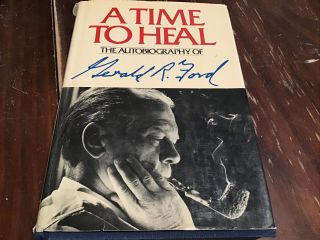Gerald Ford: A Time To Heal Signed First Edition.  Presidential Memoir.