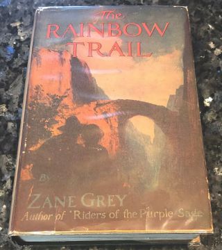 Zane Grey,  The Rainbow Trail,  Grosset 1st Print,  1918 - Riders Of Purple Sequel