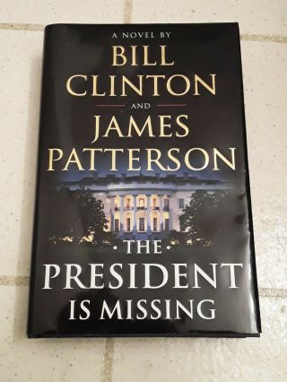 The President Is Missing Signed Hc Bill Clinton James Patterson Good,