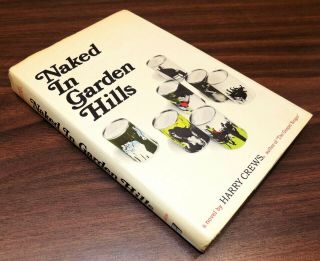 Scarce Book Harry Crews - Naked In Garden Hills; Morrow 1969 1st Edition Ex