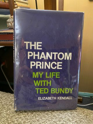 The Phantom Prince My Life With Ted Bundy Hardcover Book Club Edition 1981 Vg,