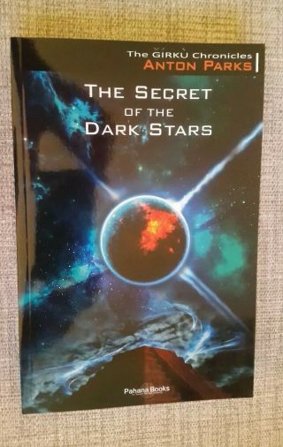 The Secret Of The Dark Stars (the Girku Chronicles) By Anton Parks