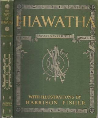 Hiawatha.  By H.  W.  Longfellow.  Illustrated By Harrison Fisher.  1906.