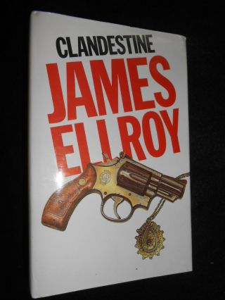 James Ellroy: Clandestine - 1984 - 1st Ed Hardcover,  Crime/police Fiction,  Novel