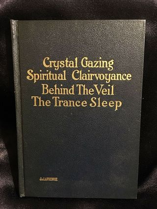 Crystal - Gazing & Spiritual Clairvoyance L W Delaurence Occult Magick 1st Ed 1913