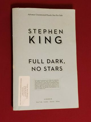 Advance Uncorrected Proofs Stephen King Full Dark,  No Stars Scribner 2010