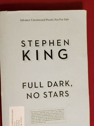 Advance Uncorrected Proofs STEPHEN KING Full Dark,  No Stars Scribner 2010 2