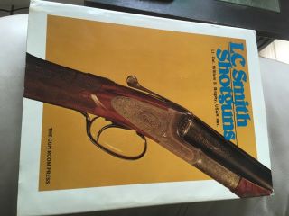 1983 Book L.  C.  Smith Shotguns By Lt Col Brophy; History Of Co; Photos