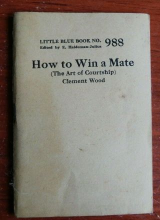 How To Win A Mate: Courtship - Clement Wood - Vintage Little Blue Book - No 988