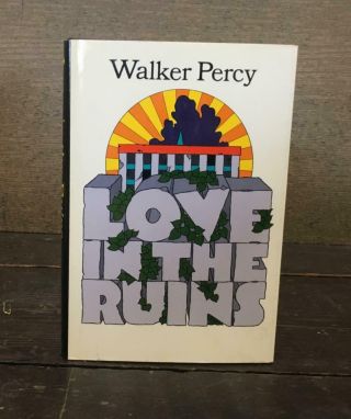 Love In The Ruins By Walker Percy,  First Edition - First Printing - 1971