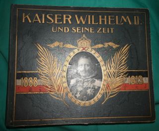 Kaiser Wilhelm Ii.  Und Seine Zeit In Wort Und Bild,  Hansa Verlag Hamburg 1888 - 1913