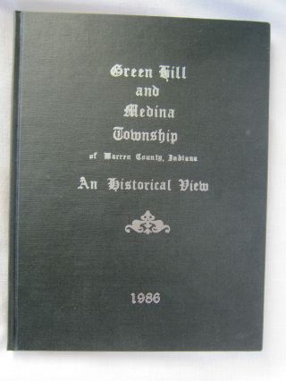 Green Hill And Medina Township Of Warren County Indiana An Historical View