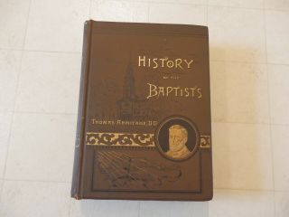 1889 History Of The Baptists By Thomas Armitage,  D.  D.