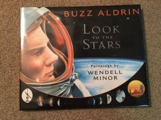 Autographed Buzz Aldrin,  Look To The Stars,  As,  1st Edition 2009,  40 Pgs.