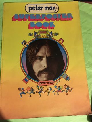 Peter Max / Superposter Book In Hardcover First Edition 1971
