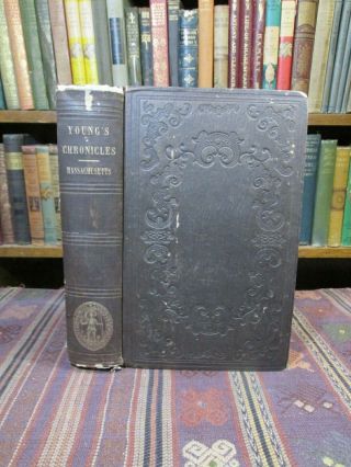 1846 Young Chronicles Of The First Planters Of The Colony Of Massachusetts Bay