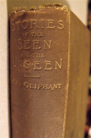 Mrs.  Oliphant Supernatural Ghost Stories Of The Seen & Unseen 1889 Fe