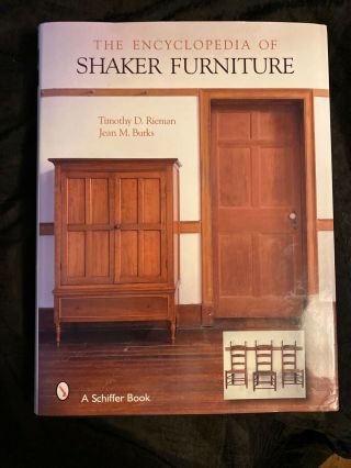 The Encyclopedia Of Shaker Furniture,  Timothy D.  Rieman & Jean M.  Burks,  Hc 2003