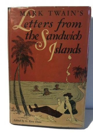 Mark Twain’s Letters From The Sandwich Islands.  1st Edition In Dust Jacket 1938
