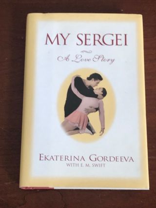 My Sergei A Love Story By Ekaterina Gordeeva Signed First Edition