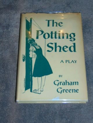 1957 Signed 1st Ed.  Hb/dj Book: " The Potting Shed - A Play " By Graham Greene