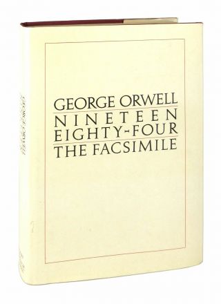 George Orwell / Nineteen Eighty - Four: The Facsimile Of The Extant Manuscript