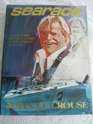 Searace A History Of Offshore Powerboat Racing John Crouse Book