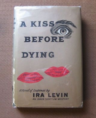 A Kiss Before Dying By Ira Levin - 1st/bc Hcdj 1953 - Film Movie - Vg