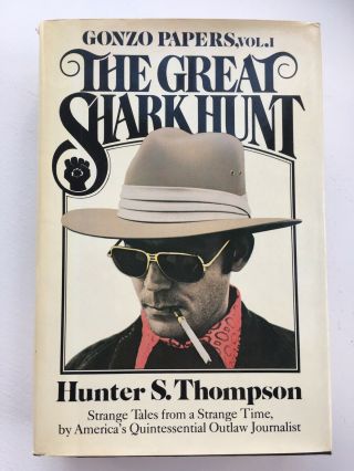 The Great Shark Hunt By Hunter S.  Thompson Gonzo Papers Vol.  1.  1st Edition Book