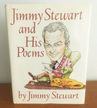 Jimmy Stewart And His Poems.  Signed 1st Edition.  1989.  Hc W/dj