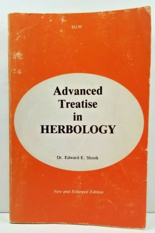 Advanced Treatise In Herbology,  Edward E.  Shook,  N.  D. ,  D.  C. ,  1978