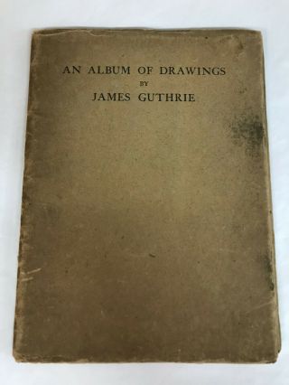 1906 - 09 / An Album Of Drawings By James Guthrie / Daniel Phaer / Samurai Press