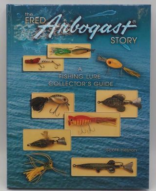 The Fred Arbogast Story: A Fishing Lure Collector 