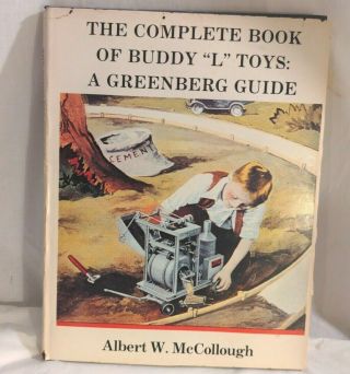 Complete Book Of Buddy L Toys Greenberg Guide Albert W Mccollough Die Cast Toys