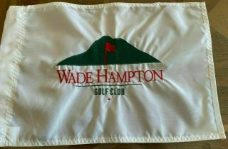 Wade Hampton Golf Club North Carolina Pin Flag Thomas Fazio Open British Pga