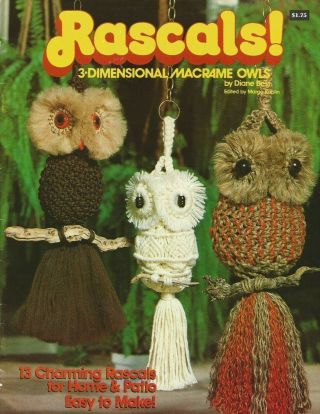 Rascals: Thirteen 3 - Dimensional Owls To Macrame.  Vintage Pattern Book,