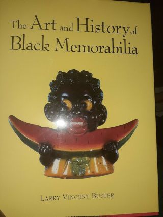 The Art and History of Black Memorabilia by Larry V.  Buster HC DJ 1st Ed.  SIGNED 3