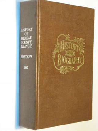 History Of Bureau County Illinois Il 1885 Reprint Genealogy Princeton