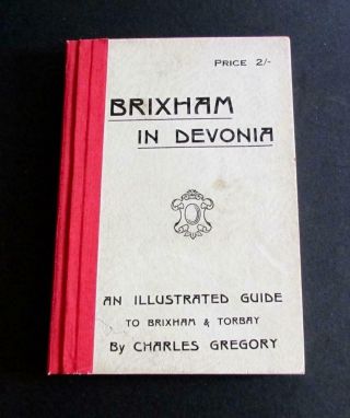 1900 Brixham In Devonia An Illustrated Guide To Brixham & Torbay By C Gregory