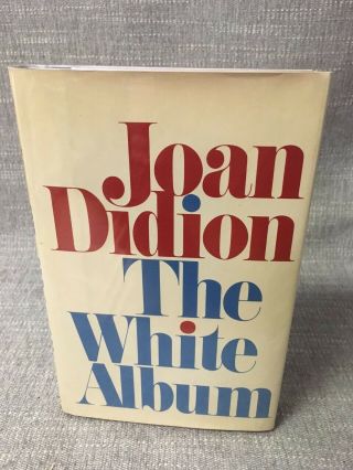 " The White Album " Joan Didion First Printing Hc/dj 1979
