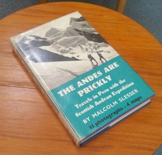 Slesser: The Andes Are Prickly Ist Uk Edition; Signed By Malcolm Slesser.
