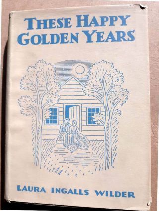 These Happy Golden Years 1943 L.  I Wilder & Reader 