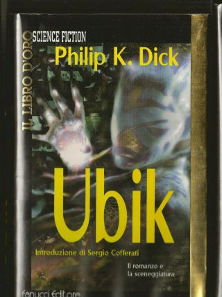 Philip Dick: Ubik,  3 Stigmata,  Dr.  Bloodmoney,  Deus,  Counter - Clock,  Game - Players Ital