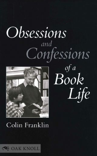 Colin Franklin / Obsessions And Confessions Of A Book Life 2012