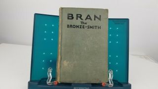 " Bran The Bronze - Smith " A Tale Of The Bronze Age By J.  Reason.  1932