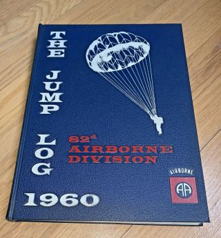 1960 The Jump Log - 82nd Airborne Division History Book W/ Photo 