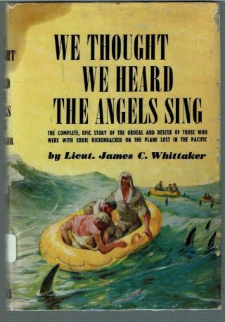 We Thought We Heard The Angels Sing,  Lt.  James C.  Whittaker,  Signed,  1948,  Hdbk