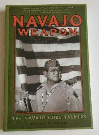 Autographed Book " Navajo Weapon " Signed By 8 Navajo Code Talkers Pb