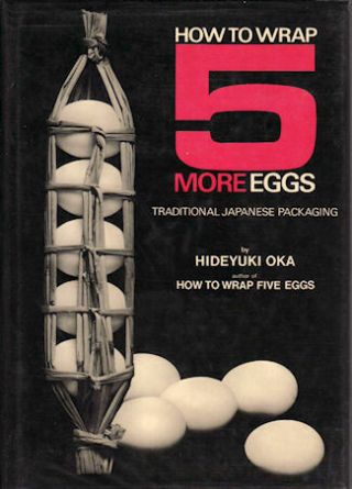 Hideyuki Oka / How To Wrap 5 More Eggs Traditional Japanese Packaging 1975