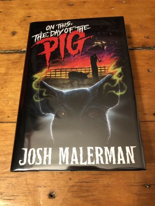 On This,  The Day Of The Pig - Josh Malerman - S/l - Cemetery Dance